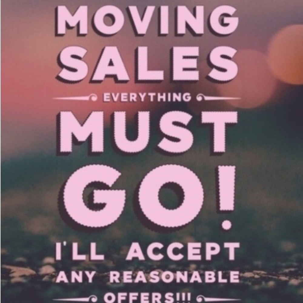 MOVING SALE! Everything must go!